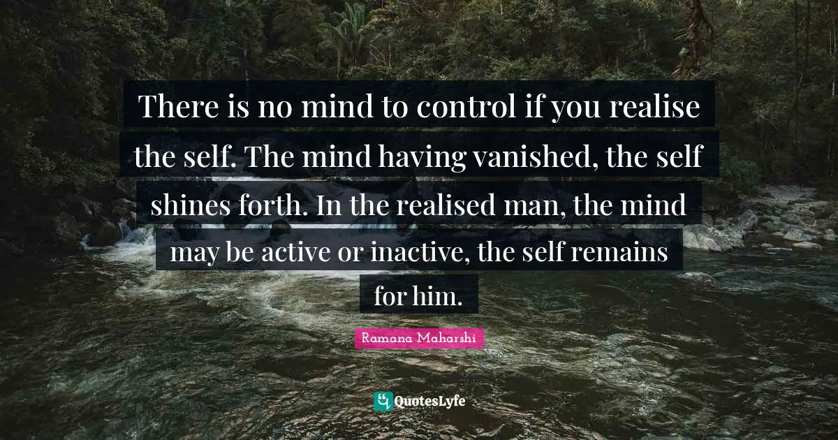 There Is No Mind To Control If You Realise The Self The Mind Having V 